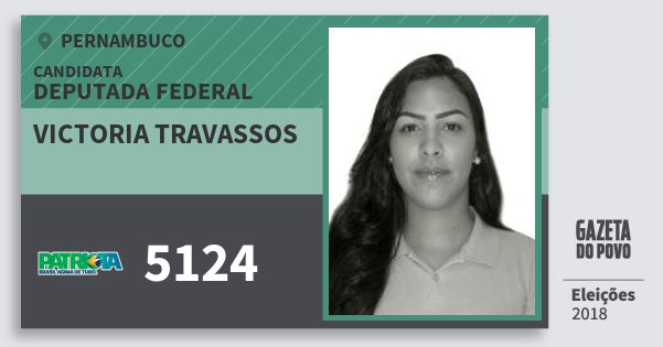 Santinho Victoria Travassos 5124 (PATRI) Deputada Federal | Pernambuco | Eleições 2018 Santinho Victoria Travassos 5124 (PATRI) Deputada Federal | Pernambuco | Eleições 2018