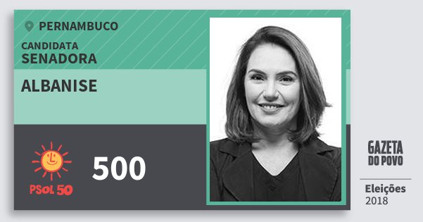 Santinho Albanise 500 (PSOL) Senadora | Pernambuco | Eleições 2018 Santinho Albanise 500 (PSOL) Senadora | Pernambuco | Eleições 2018