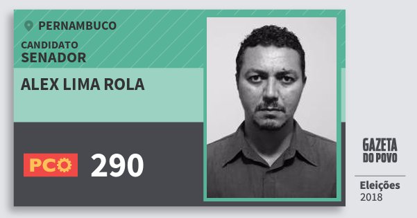 Santinho Alex Lima Rola 290 (PCO) Senador | Pernambuco | Eleições 2018 Santinho Alex Lima Rola 290 (PCO) Senador | Pernambuco | Eleições 2018