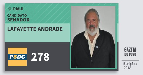 Santinho Lafayette Andrade 278 (DC) Senador | Piauí | Eleições 2018 Santinho Lafayette Andrade 278 (DC) Senador | Piauí | Eleições 2018
