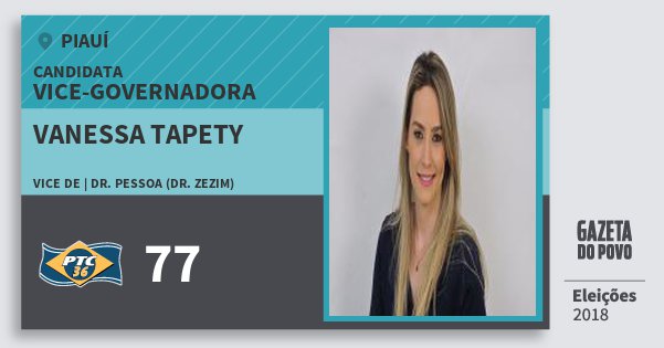 Santinho Vanessa Tapety 77 (PTC) Vice-Governadora | Piauí | Eleições 2018 Santinho Vanessa Tapety 77 (PTC) Vice-Governadora | Piauí | Eleições 2018
