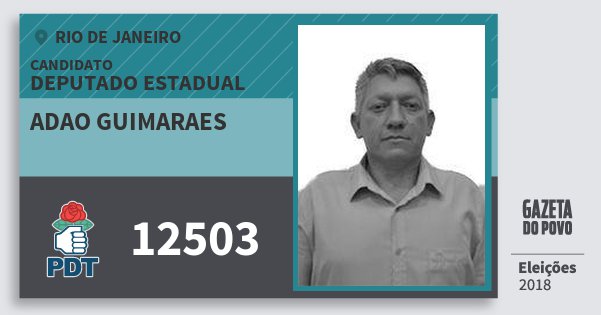 Santinho Adao Guimaraes 12503 (PDT) Deputado Estadual | Rio de Janeiro | Eleições 2018 Santinho Adao Guimaraes 12503 (PDT) Deputado Estadual | Rio de Janeiro | Eleições 2018