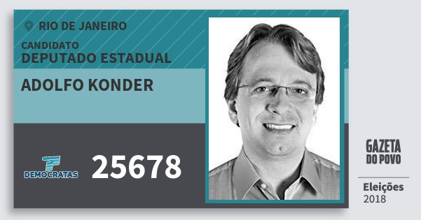 Santinho Adolfo Konder 25678 (DEM) Deputado Estadual | Rio de Janeiro | Eleições 2018 Santinho Adolfo Konder 25678 (DEM) Deputado Estadual | Rio de Janeiro | Eleições 2018