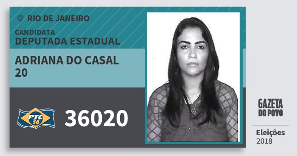 Santinho Adriana do Casal 20 36020 (PTC) Deputada Estadual | Rio de Janeiro | Eleições 2018 Santinho Adriana do Casal 20 36020 (PTC) Deputada Estadual | Rio de Janeiro | Eleições 2018