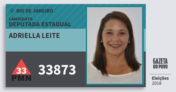 Santinho Adriella Leite 33873 (PMN) Deputada Estadual | Rio de Janeiro | Eleições 2018 Santinho Adriella Leite 33873 (PMN) Deputada Estadual | Rio de Janeiro | Eleições 2018