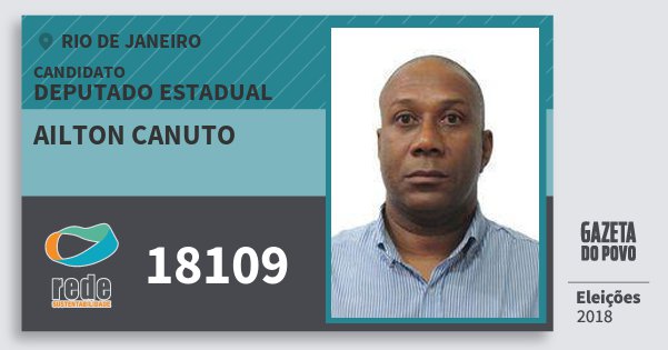 Santinho Ailton Canuto 18109 (REDE) Deputado Estadual | Rio de Janeiro | Eleições 2018 Santinho Ailton Canuto 18109 (REDE) Deputado Estadual | Rio de Janeiro | Eleições 2018