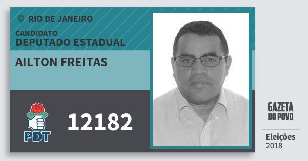 Santinho Ailton Freitas 12182 (PDT) Deputado Estadual | Rio de Janeiro | Eleições 2018 Santinho Ailton Freitas 12182 (PDT) Deputado Estadual | Rio de Janeiro | Eleições 2018