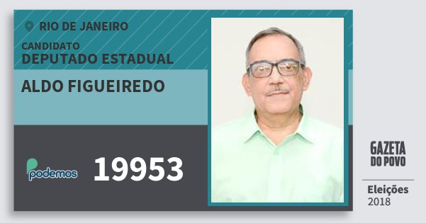 Santinho Aldo Figueiredo 19953 (PODE) Deputado Estadual | Rio de Janeiro | Eleições 2018 Santinho Aldo Figueiredo 19953 (PODE) Deputado Estadual | Rio de Janeiro | Eleições 2018