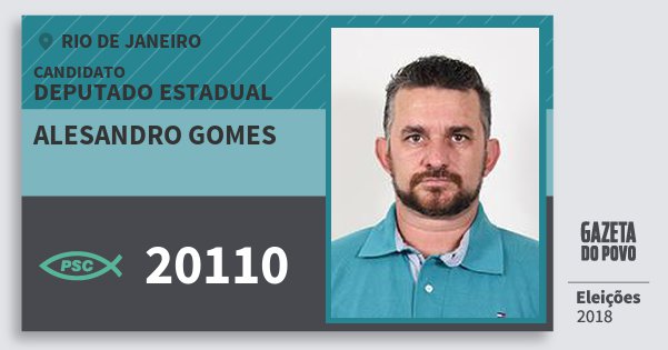 Santinho Alesandro Gomes 20110 (PSC) Deputado Estadual | Rio de Janeiro | Eleições 2018 Santinho Alesandro Gomes 20110 (PSC) Deputado Estadual | Rio de Janeiro | Eleições 2018