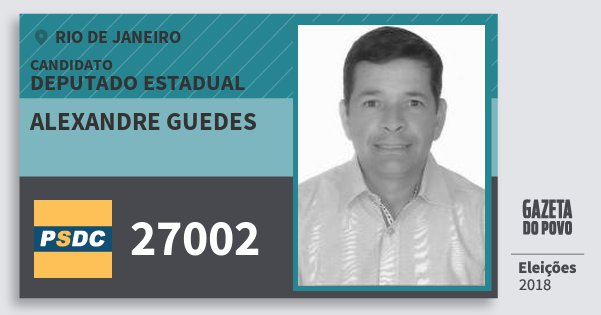 Santinho Alexandre Guedes 27002 (DC) Deputado Estadual | Rio de Janeiro | Eleições 2018 Santinho Alexandre Guedes 27002 (DC) Deputado Estadual | Rio de Janeiro | Eleições 2018