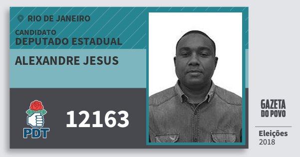 Santinho Alexandre Jesus 12163 (PDT) Deputado Estadual | Rio de Janeiro | Eleições 2018 Santinho Alexandre Jesus 12163 (PDT) Deputado Estadual | Rio de Janeiro | Eleições 2018