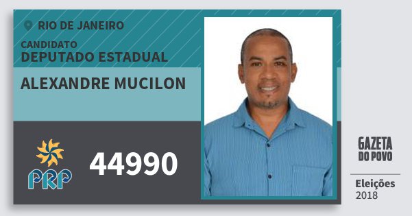 Santinho Alexandre Mucilon 44990 (PRP) Deputado Estadual | Rio de Janeiro | Eleições 2018 Santinho Alexandre Mucilon 44990 (PRP) Deputado Estadual | Rio de Janeiro | Eleições 2018