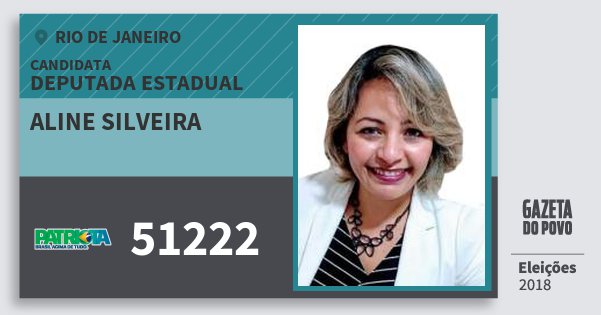 Santinho Aline Silveira 51222 (PATRI) Deputada Estadual | Rio de Janeiro | Eleições 2018 Santinho Aline Silveira 51222 (PATRI) Deputada Estadual | Rio de Janeiro | Eleições 2018