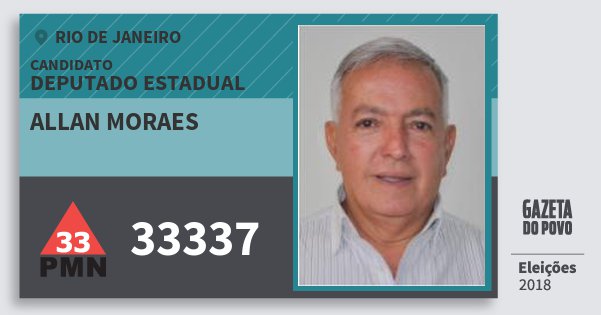Santinho Allan Moraes 33337 (PMN) Deputado Estadual | Rio de Janeiro | Eleições 2018 Santinho Allan Moraes 33337 (PMN) Deputado Estadual | Rio de Janeiro | Eleições 2018