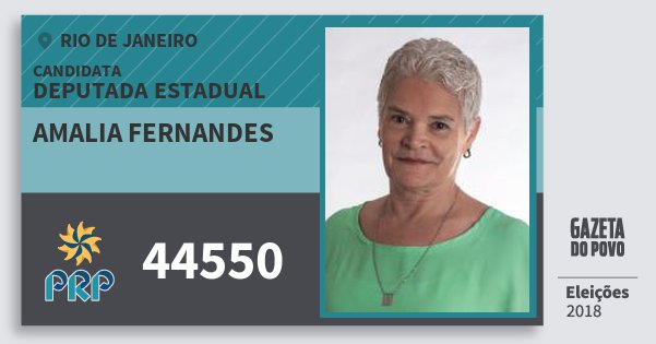 Santinho Amalia Fernandes 44550 (PRP) Deputada Estadual | Rio de Janeiro | Eleições 2018 Santinho Amalia Fernandes 44550 (PRP) Deputada Estadual | Rio de Janeiro | Eleições 2018