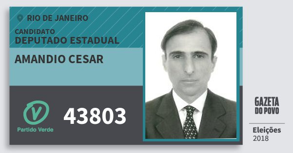 Santinho Amandio Cesar 43803 (PV) Deputado Estadual | Rio de Janeiro | Eleições 2018 Santinho Amandio Cesar 43803 (PV) Deputado Estadual | Rio de Janeiro | Eleições 2018