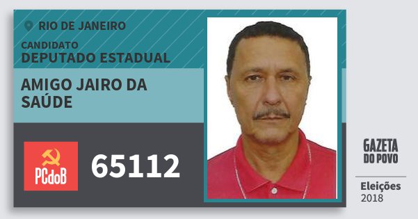 Santinho Amigo Jairo da Saúde 65112 (PC do B) Deputado Estadual | Rio de Janeiro | Eleições 2018 Santinho Amigo Jairo da Saúde 65112 (PC do B) Deputado Estadual | Rio de Janeiro | Eleições 2018