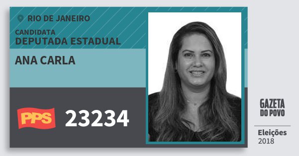Santinho Ana Carla 23234 (PPS) Deputada Estadual | Rio de Janeiro | Eleições 2018 Santinho Ana Carla 23234 (PPS) Deputada Estadual | Rio de Janeiro | Eleições 2018