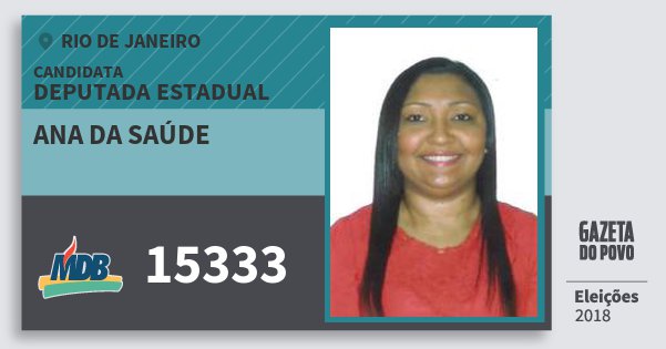 Santinho Ana da Saúde 15333 (MDB) Deputada Estadual | Rio de Janeiro | Eleições 2018 Santinho Ana da Saúde 15333 (MDB) Deputada Estadual | Rio de Janeiro | Eleições 2018