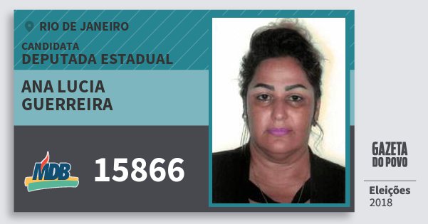 Santinho Ana Lucia Guerreira 15866 (MDB) Deputada Estadual | Rio de Janeiro | Eleições 2018 Santinho Ana Lucia Guerreira 15866 (MDB) Deputada Estadual | Rio de Janeiro | Eleições 2018