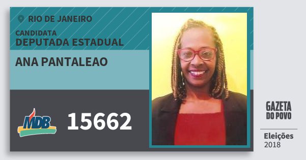 Santinho Ana Pantaleao 15662 (MDB) Deputada Estadual | Rio de Janeiro | Eleições 2018 Santinho Ana Pantaleao 15662 (MDB) Deputada Estadual | Rio de Janeiro | Eleições 2018