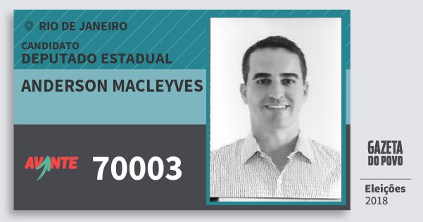 Santinho Anderson Macleyves 70003 (AVANTE) Deputado Estadual | Rio de Janeiro | Eleições 2018 Santinho Anderson Macleyves 70003 (AVANTE) Deputado Estadual | Rio de Janeiro | Eleições 2018