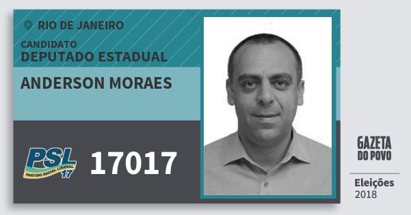 Santinho Anderson Moraes 17017 (PSL) Deputado Estadual | Rio de Janeiro | Eleições 2018 Santinho Anderson Moraes 17017 (PSL) Deputado Estadual | Rio de Janeiro | Eleições 2018