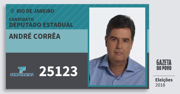 Santinho André Corrêa 25123 (DEM) Deputado Estadual | Rio de Janeiro | Eleições 2018 Santinho André Corrêa 25123 (DEM) Deputado Estadual | Rio de Janeiro | Eleições 2018