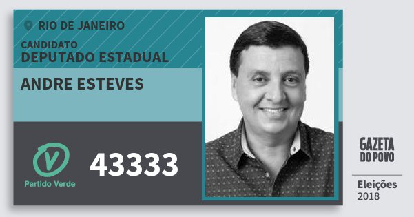 Santinho Andre Esteves 43333 (PV) Deputado Estadual | Rio de Janeiro | Eleições 2018 Santinho Andre Esteves 43333 (PV) Deputado Estadual | Rio de Janeiro | Eleições 2018