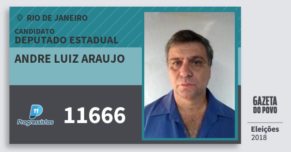 Santinho Andre Luiz Araujo 11666 (PP) Deputado Estadual | Rio de Janeiro | Eleições 2018 Santinho Andre Luiz Araujo 11666 (PP) Deputado Estadual | Rio de Janeiro | Eleições 2018