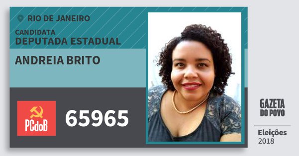 Santinho Andreia Brito 65965 (PC do B) Deputada Estadual | Rio de Janeiro | Eleições 2018 Santinho Andreia Brito 65965 (PC do B) Deputada Estadual | Rio de Janeiro | Eleições 2018