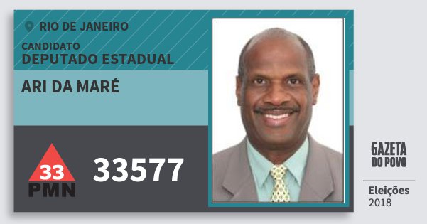 Santinho Ari da Maré 33577 (PMN) Deputado Estadual | Rio de Janeiro | Eleições 2018 Santinho Ari da Maré 33577 (PMN) Deputado Estadual | Rio de Janeiro | Eleições 2018