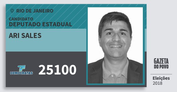 Santinho Ari Sales 25100 (DEM) Deputado Estadual | Rio de Janeiro | Eleições 2018 Santinho Ari Sales 25100 (DEM) Deputado Estadual | Rio de Janeiro | Eleições 2018