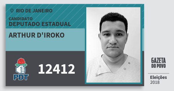 Santinho Arthur d'Iroko 12412 (PDT) Deputado Estadual | Rio de Janeiro | Eleições 2018 Santinho Arthur d'Iroko 12412 (PDT) Deputado Estadual | Rio de Janeiro | Eleições 2018