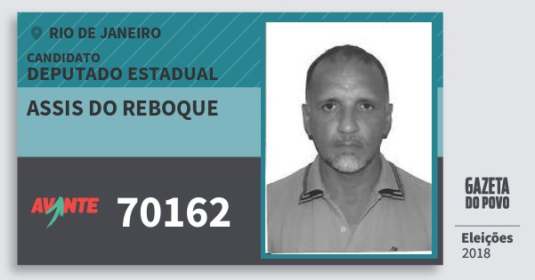 Santinho Assis do Reboque 70162 (AVANTE) Deputado Estadual | Rio de Janeiro | Eleições 2018 Santinho Assis do Reboque 70162 (AVANTE) Deputado Estadual | Rio de Janeiro | Eleições 2018