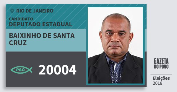 Santinho Baixinho de Santa Cruz 20004 (PSC) Deputado Estadual | Rio de Janeiro | Eleições 2018 Santinho Baixinho de Santa Cruz 20004 (PSC) Deputado Estadual | Rio de Janeiro | Eleições 2018