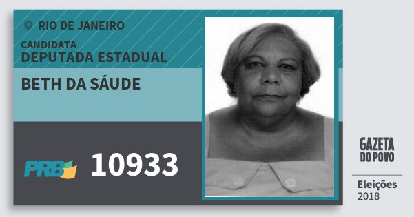 Santinho Beth da Sáude 10933 (PRB) Deputada Estadual | Rio de Janeiro | Eleições 2018 Santinho Beth da Sáude 10933 (PRB) Deputada Estadual | Rio de Janeiro | Eleições 2018