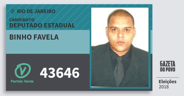 Santinho Binho Favela 43646 (PV) Deputado Estadual | Rio de Janeiro | Eleições 2018 Santinho Binho Favela 43646 (PV) Deputado Estadual | Rio de Janeiro | Eleições 2018