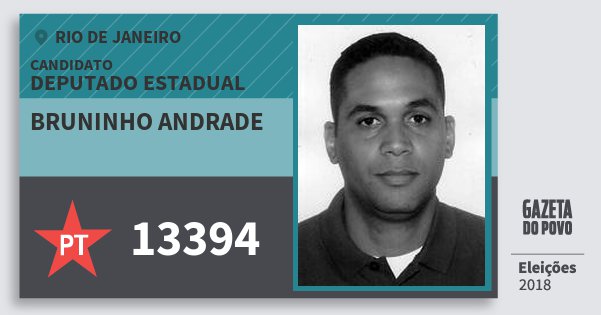 Santinho Bruninho Andrade 13394 (PT) Deputado Estadual | Rio de Janeiro | Eleições 2018 Santinho Bruninho Andrade 13394 (PT) Deputado Estadual | Rio de Janeiro | Eleições 2018