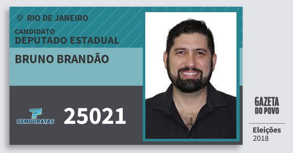 Santinho Bruno Brandão 25021 (DEM) Deputado Estadual | Rio de Janeiro | Eleições 2018 Santinho Bruno Brandão 25021 (DEM) Deputado Estadual | Rio de Janeiro | Eleições 2018