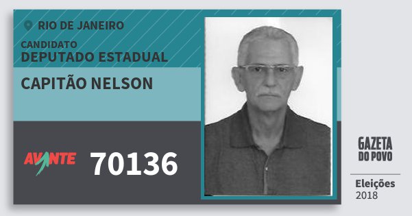 Santinho Capitão Nelson 70136 (AVANTE) Deputado Estadual | Rio de Janeiro | Eleições 2018 Santinho Capitão Nelson 70136 (AVANTE) Deputado Estadual | Rio de Janeiro | Eleições 2018