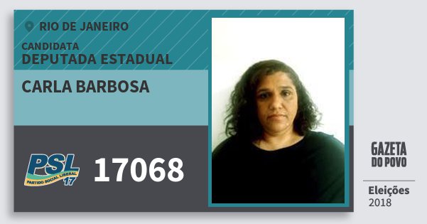 Santinho Carla Barbosa 17068 (PSL) Deputada Estadual | Rio de Janeiro | Eleições 2018 Santinho Carla Barbosa 17068 (PSL) Deputada Estadual | Rio de Janeiro | Eleições 2018