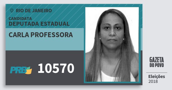 Santinho Carla Professora 10570 (PRB) Deputada Estadual | Rio de Janeiro | Eleições 2018 Santinho Carla Professora 10570 (PRB) Deputada Estadual | Rio de Janeiro | Eleições 2018
