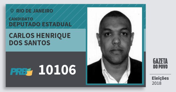 Santinho Carlos Henrique dos Santos 10106 (PRB) Deputado Estadual | Rio de Janeiro | Eleições 2018 Santinho Carlos Henrique dos Santos 10106 (PRB) Deputado Estadual | Rio de Janeiro | Eleições 2018