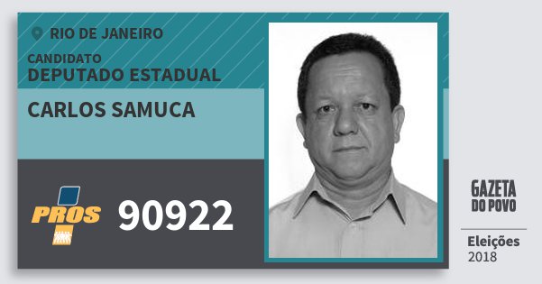 Santinho Carlos Samuca 90922 (PROS) Deputado Estadual | Rio de Janeiro | Eleições 2018 Santinho Carlos Samuca 90922 (PROS) Deputado Estadual | Rio de Janeiro | Eleições 2018