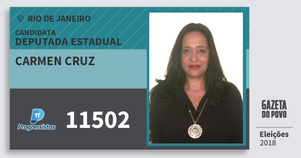 Santinho Carmen Cruz 11502 (PP) Deputada Estadual | Rio de Janeiro | Eleições 2018 Santinho Carmen Cruz 11502 (PP) Deputada Estadual | Rio de Janeiro | Eleições 2018