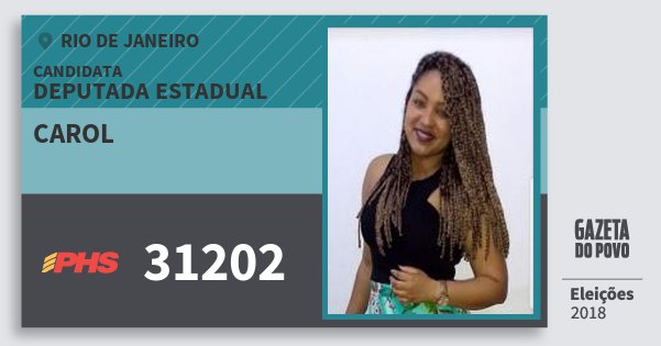 Santinho Carol 31202 (PHS) Deputada Estadual | Rio de Janeiro | Eleições 2018 Santinho Carol 31202 (PHS) Deputada Estadual | Rio de Janeiro | Eleições 2018