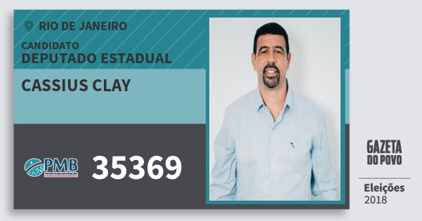 Santinho Cassius Clay 35369 (PMB) Deputado Estadual | Rio de Janeiro | Eleições 2018 Santinho Cassius Clay 35369 (PMB) Deputado Estadual | Rio de Janeiro | Eleições 2018