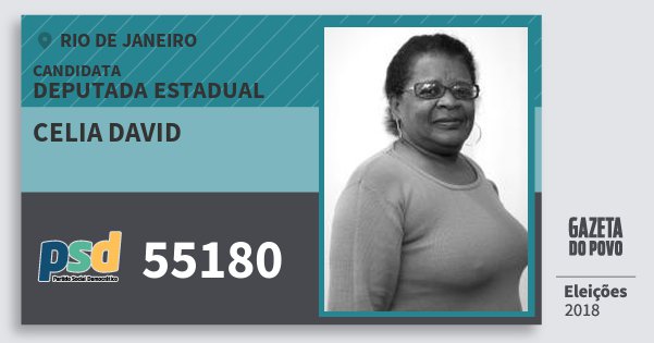 Santinho Celia David 55180 (PSD) Deputada Estadual | Rio de Janeiro | Eleições 2018 Santinho Celia David 55180 (PSD) Deputada Estadual | Rio de Janeiro | Eleições 2018