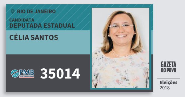 Santinho Célia Santos 35014 (PMB) Deputada Estadual | Rio de Janeiro | Eleições 2018 Santinho Célia Santos 35014 (PMB) Deputada Estadual | Rio de Janeiro | Eleições 2018